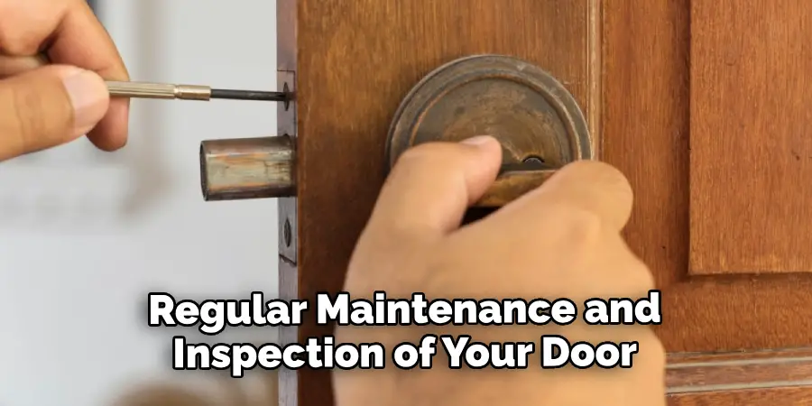 Regular Maintenance and Inspection of Your Door