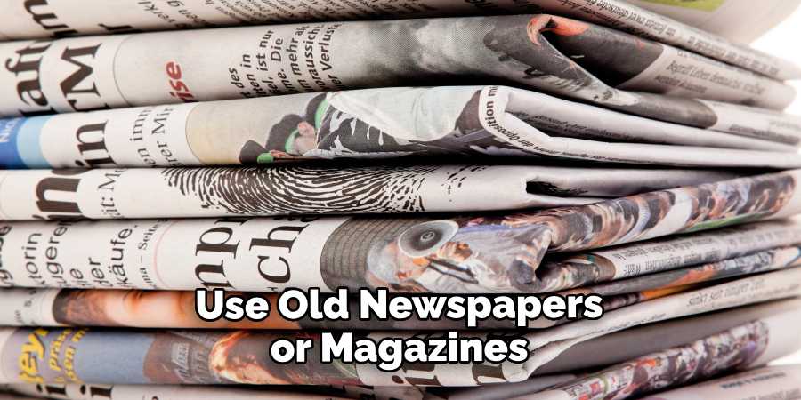 Use Old Newspapers or Magazines
