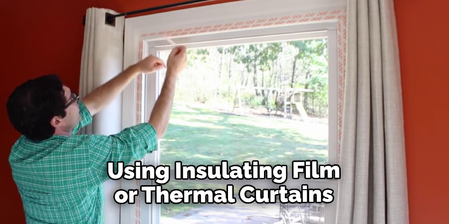 Using Insulating Film or Thermal Curtains to Reduce Air Leakage