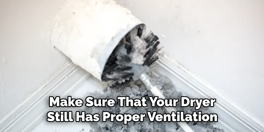 Make Sure That Your Dryer Still Has Proper Ventilation