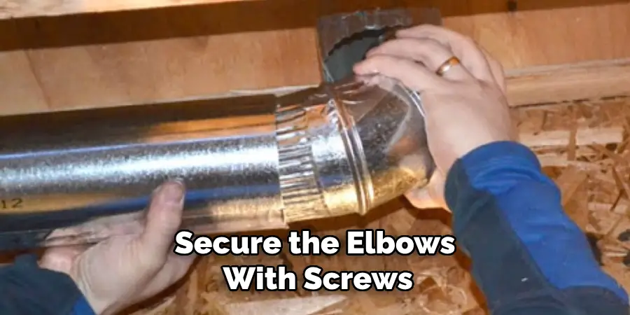 Secure the Elbows With Screws