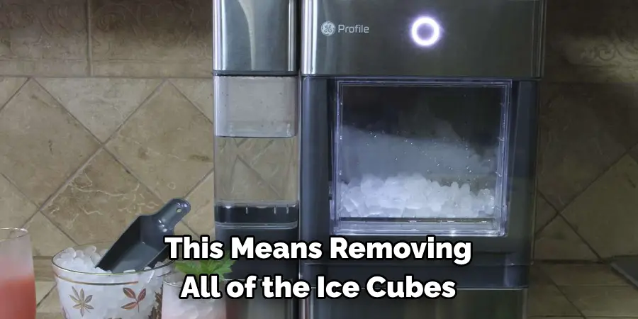 This Means Removing All of the Ice Cubes