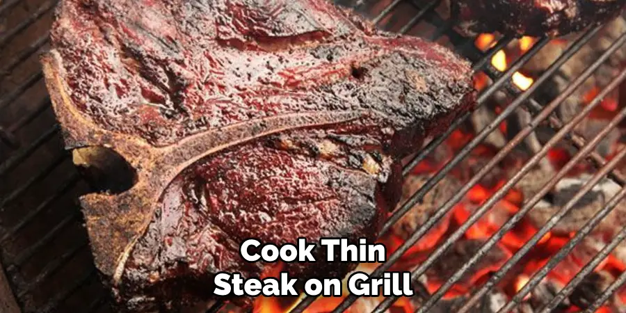 Cook Thin Steak on Grill