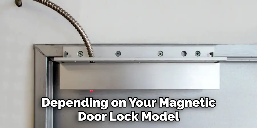 Depending on Your Magnetic Door Lock Model