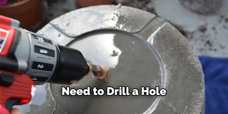 Need to Drill a Hole