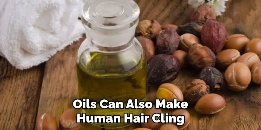 Oils Can Also Make Human Hair Cling