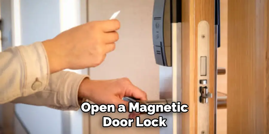 Open a Magnetic Door Lock