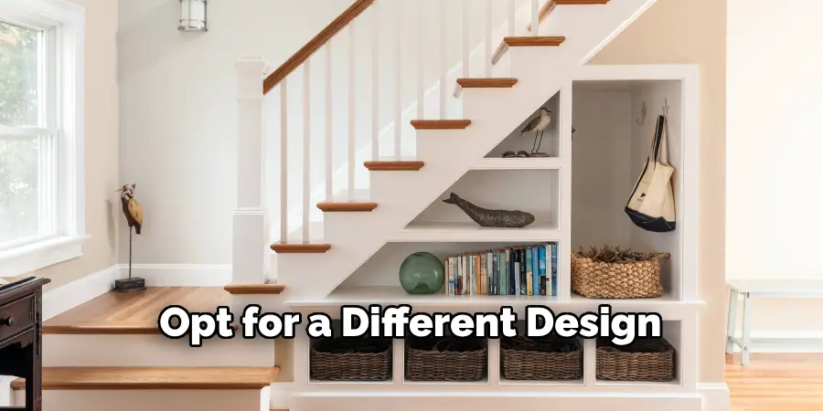 Opt for a Different Design