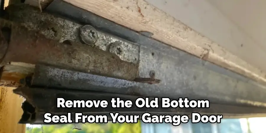 Remove the Old Bottom Seal From Your Garage Door