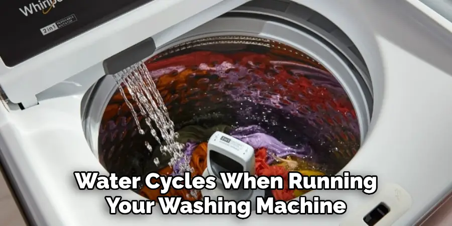 Water Cycles When Running Your Washing Machine
