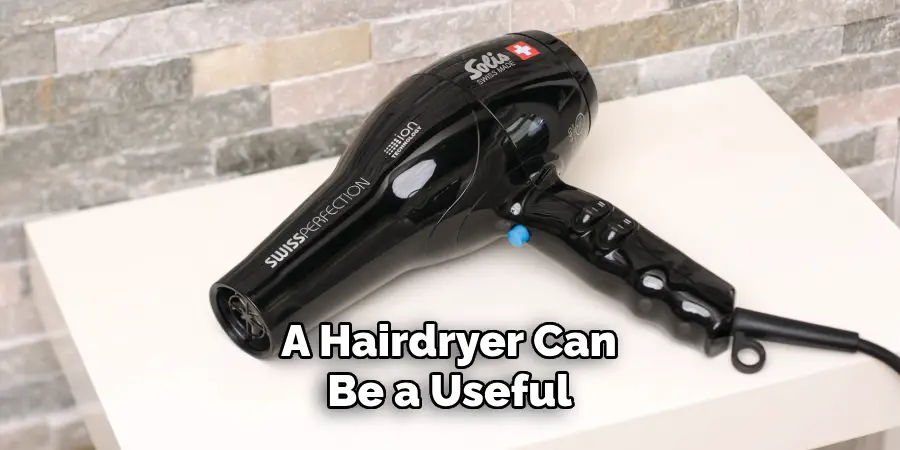 A Hairdryer Can Be a Useful 