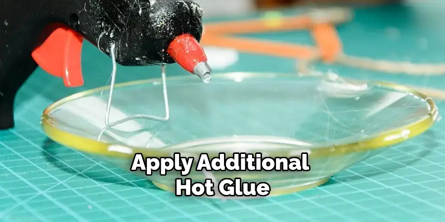 Apply Additional Hot Glue