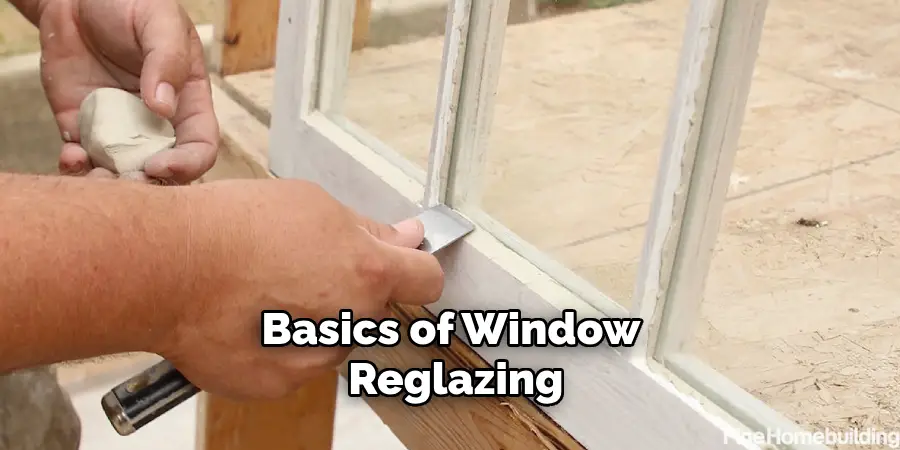 Basics of Window Reglazing