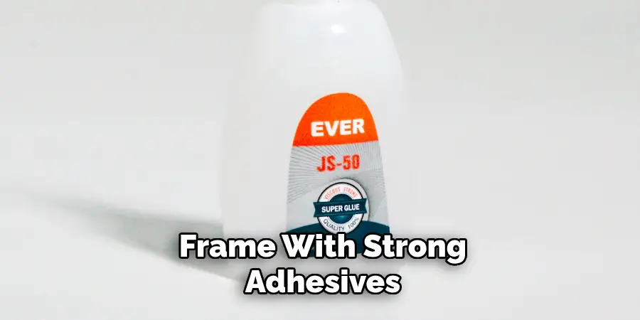 Frame With Strong Adhesives