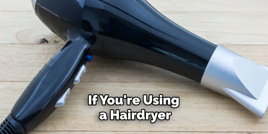 If You're Using a Hairdryer