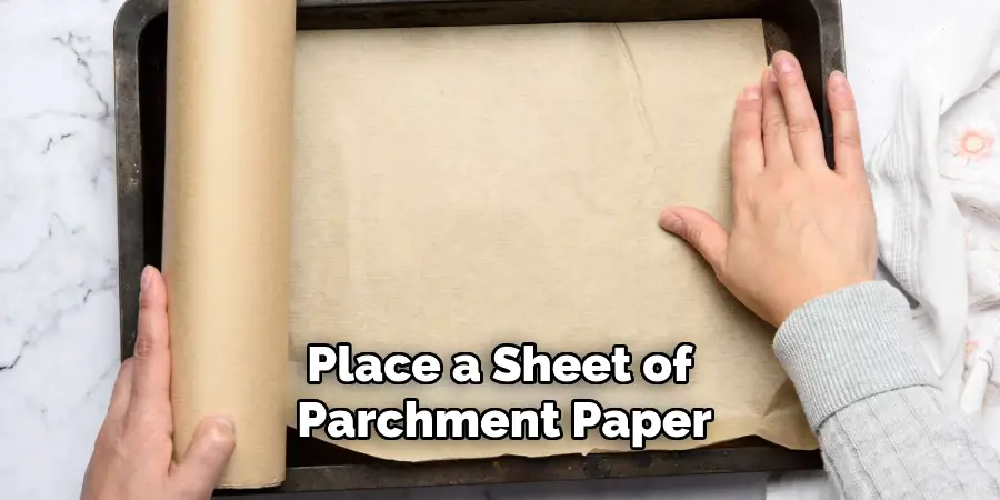 Place a Sheet of Parchment Paper