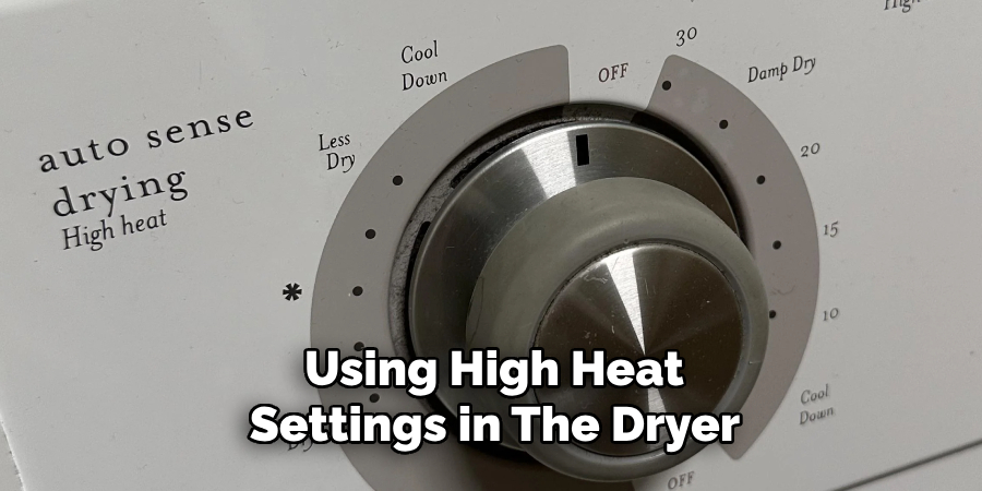 Using High Heat Settings in the Dryer 