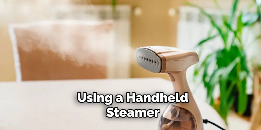 Using a Handheld Steamer 