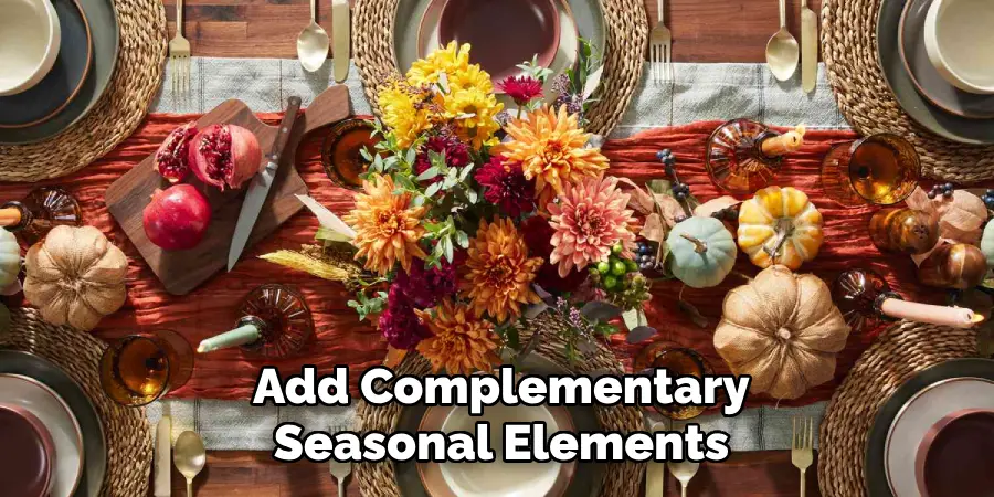 Add Complementary
Seasonal Elements