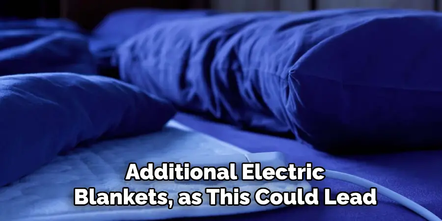 Additional Electric Blankets, as This Could Lead
