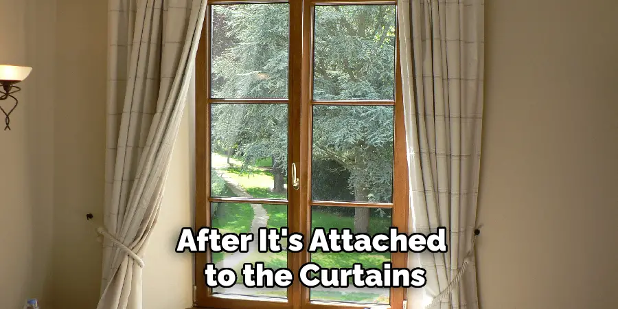 After It's Attached to the Curtains