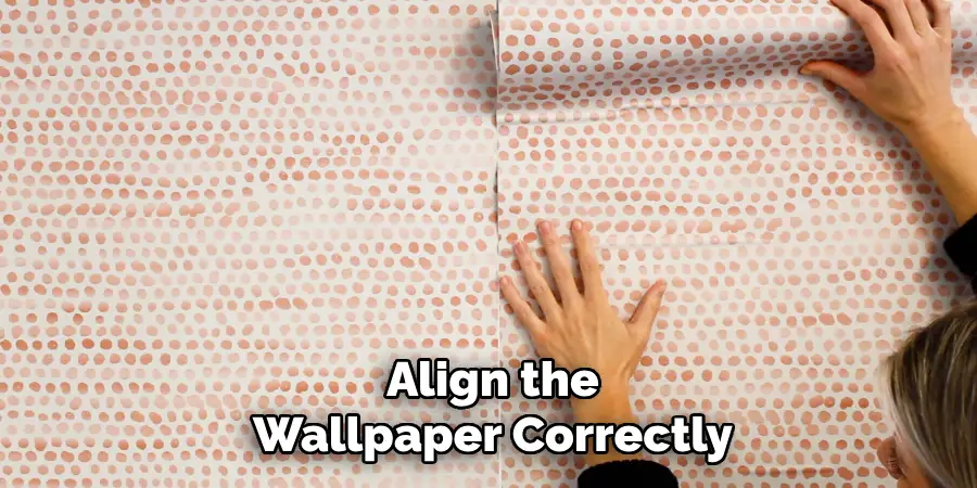 Align the
Wallpaper Correctly