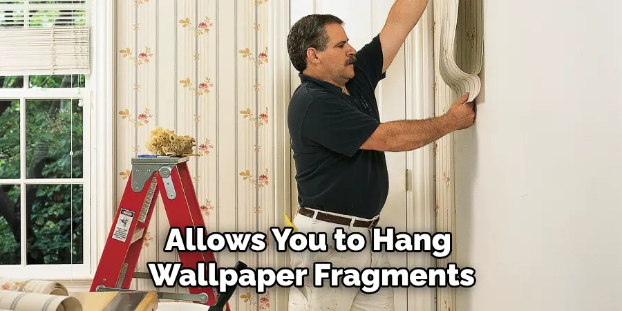 Allows You to Hang Wallpaper Fragments