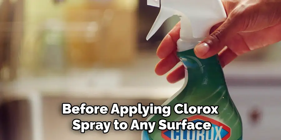 Before Applying Clorox Spray to Any Surface