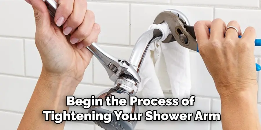 Begin the Process of Tightening Your Shower Arm