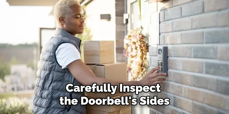 Carefully Inspect the Doorbell's Sides