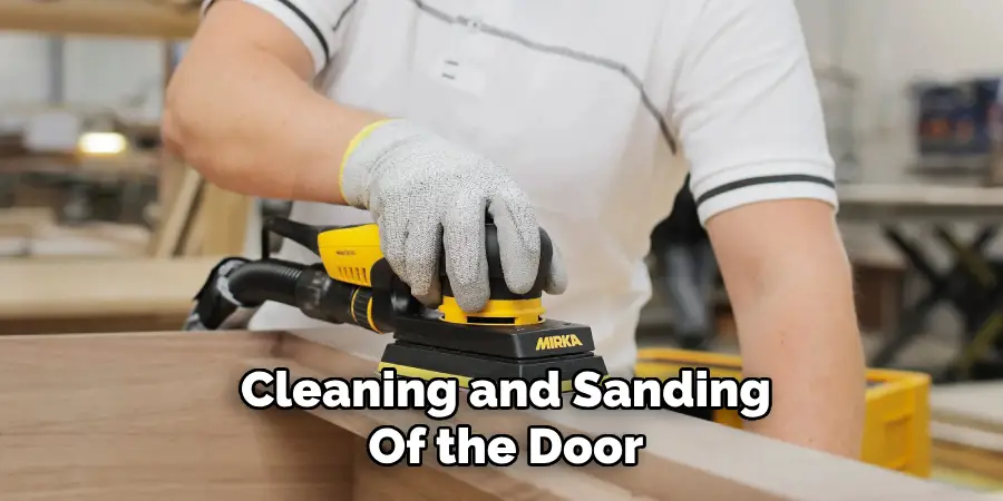 Cleaning and Sanding
Of the Door