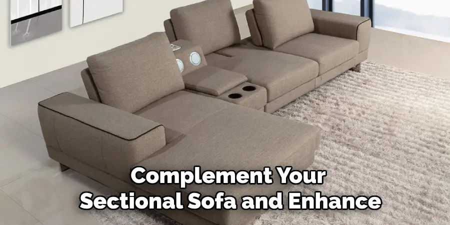 Complement Your Sectional Sofa and Enhance