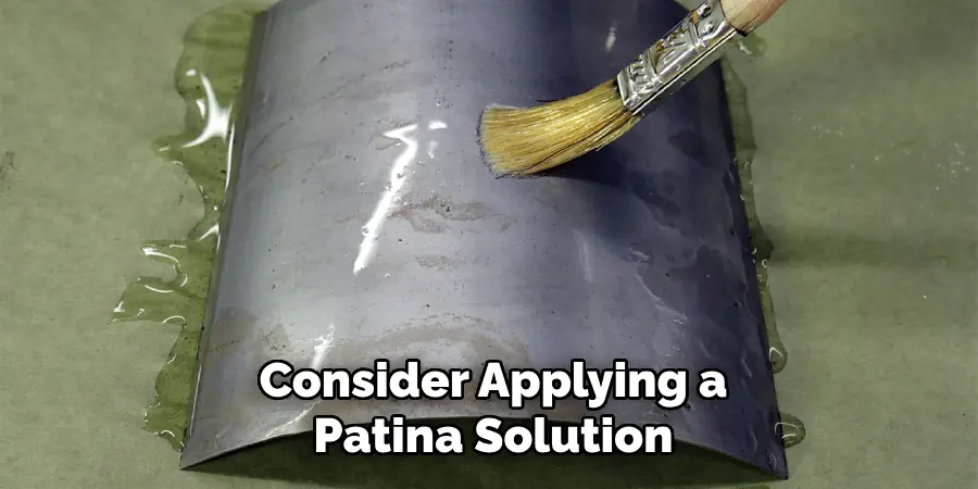 Consider Applying a
Patina Solution