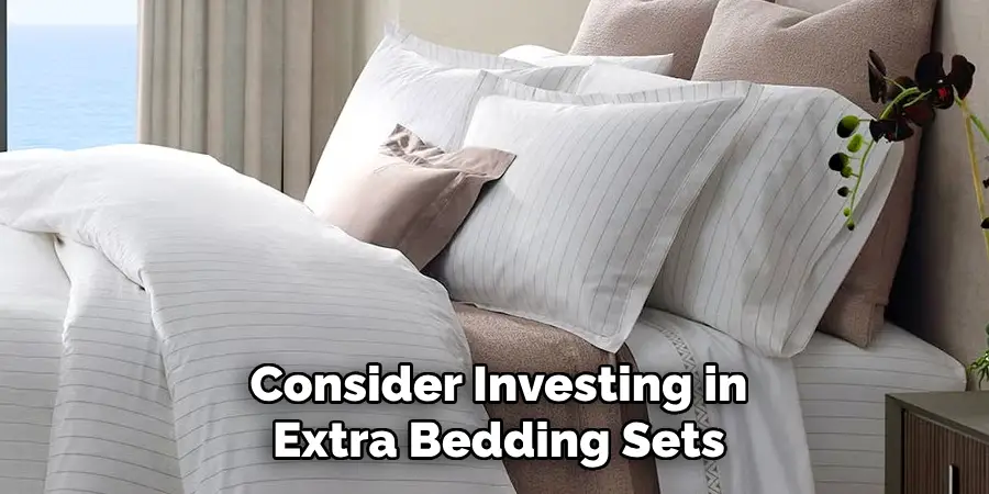Consider Investing in
Extra Bedding Sets