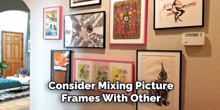 Consider Mixing Picture Frames With Other 