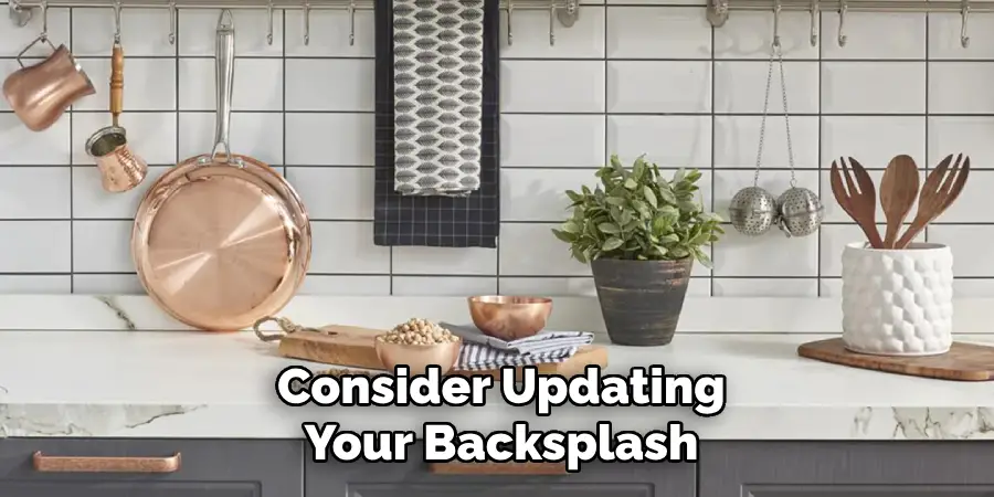 Consider Updating
Your Backsplash