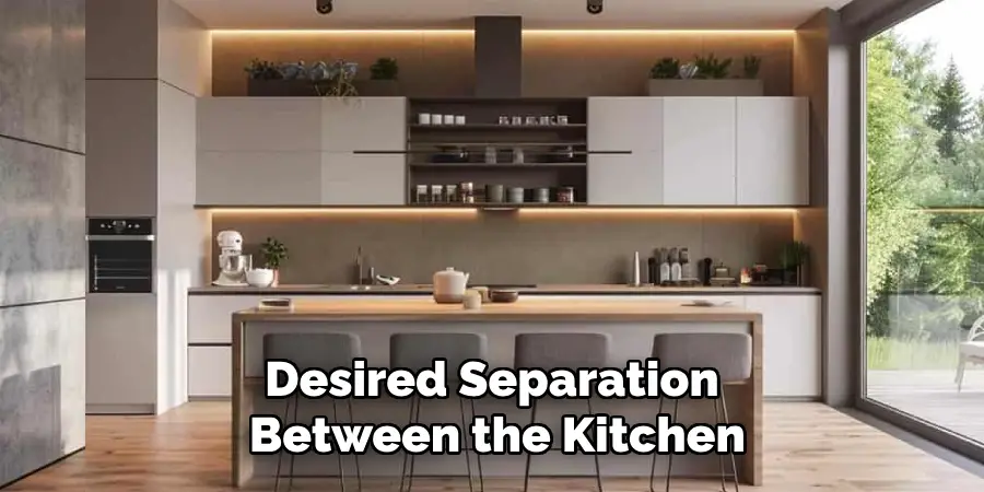Desired Separation Between the Kitchen