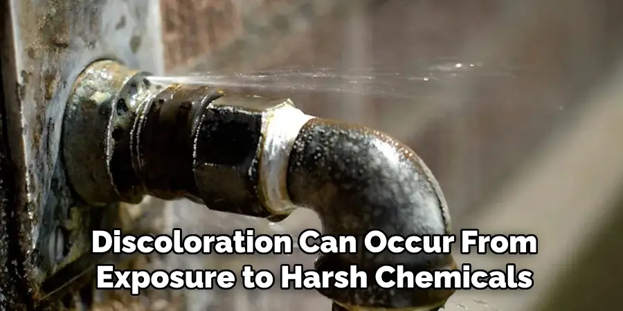 Discoloration Can Occur From
Exposure to Harsh Chemicals