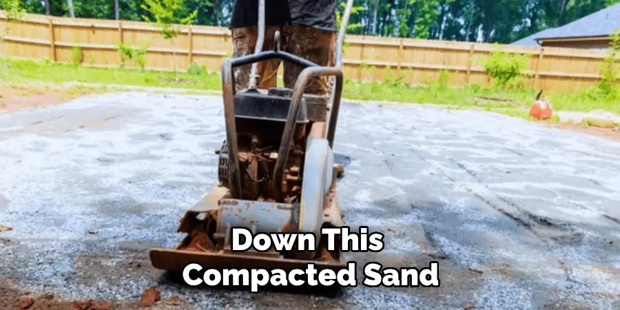 Down This Compacted Sand