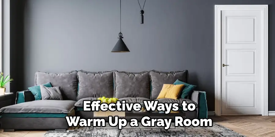 Effective Ways to Warm Up a Gray Room