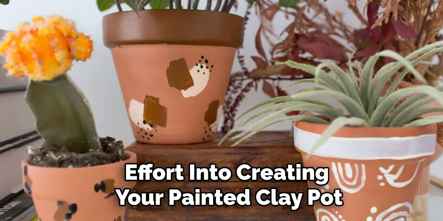 Effort Into Creating Your Painted Clay Pot