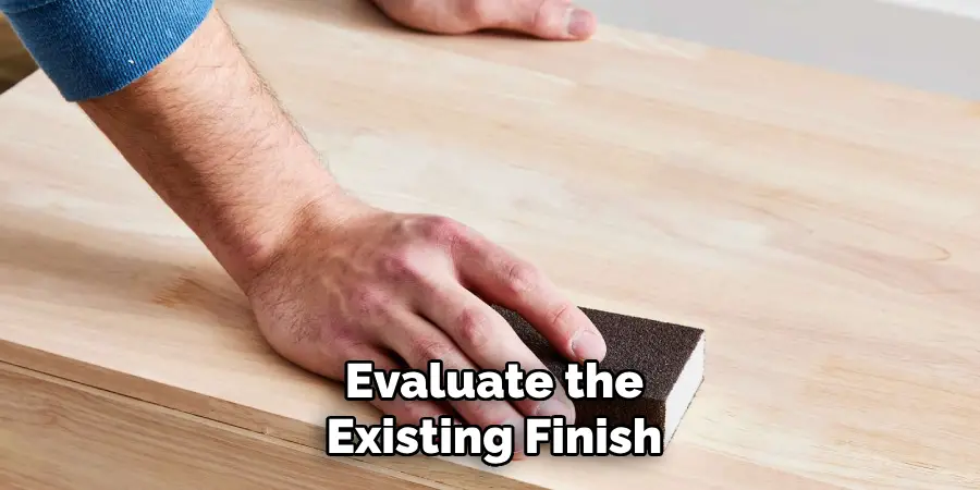 Evaluate the
Existing Finish