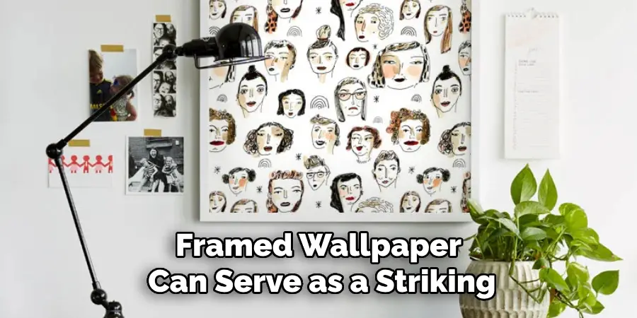 Framed Wallpaper Can Serve as a Striking