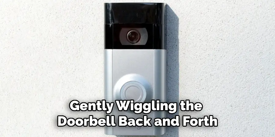 Gently Wiggling the Doorbell Back and Forth