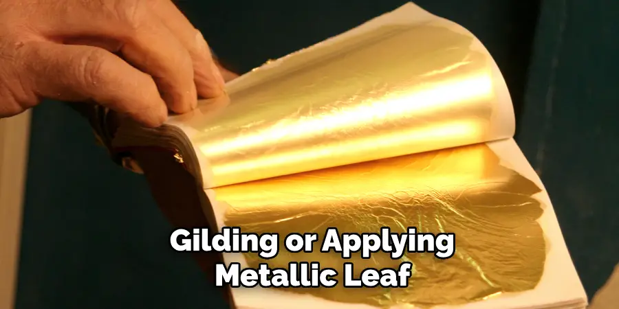 Gilding or Applying
Metallic Leaf