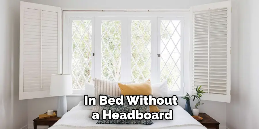 In Bed Without a Headboard