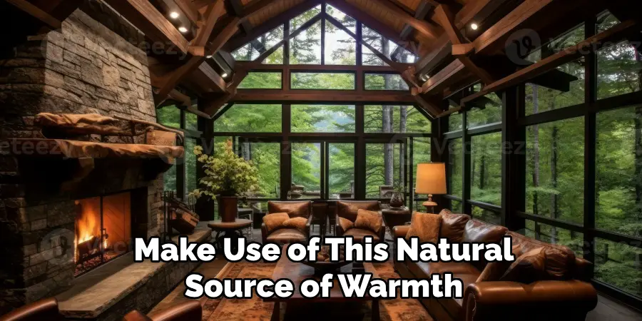 Make Use of This Natural
Source of Warmth