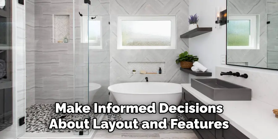 make informed decisions about layout and features