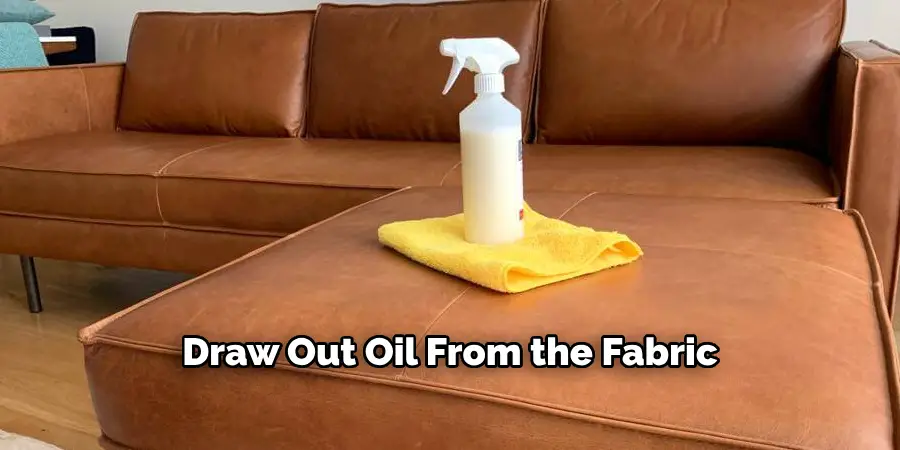 Draw Out Oil From the Fabric