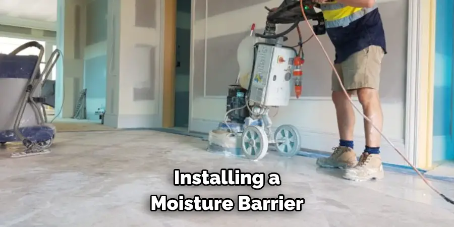 Installing a Moisture Barrier